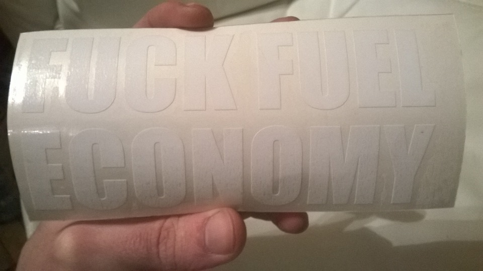 Fuck Fuel Economy :)) 1